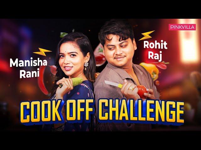 Cooking Challenge With Manisha Rani vs Rohit Raj | PINKVILLA | @ManishaRaniComedy