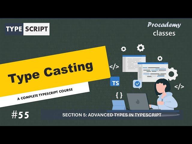 #55 Type Casting | Advanced Types in TypeScript | A Complete TypeScript Course