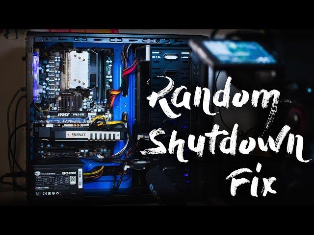 HOW TO FIX A RANDOM PC SHUTDOWN (CRASH)