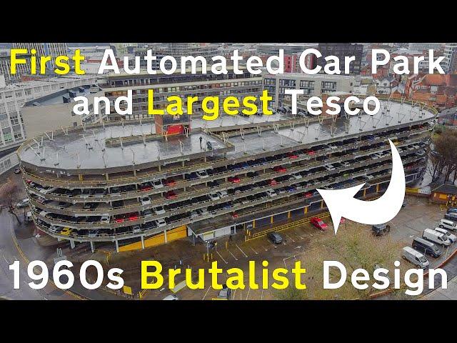 Lee Circle Car Park Leicester - 60s Brutalist Architecture,Largest Supermarket,First with automation