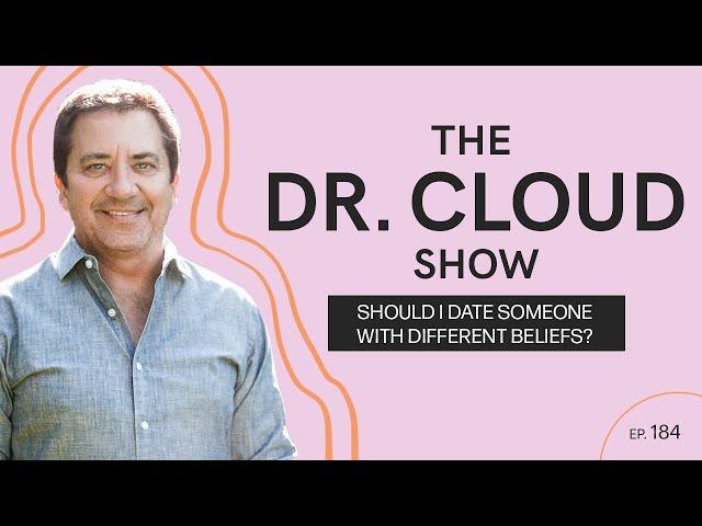 Dating someone with different beliefs | The Dr. Cloud Show - Episode 184