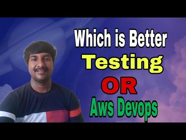 What is Better Option Software Testing or DevOps