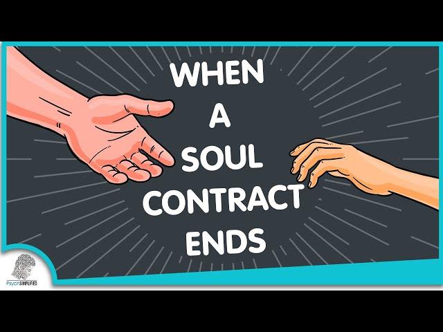 When A Soul Contract Ends [WHAT HAPPENS & THINGS TO DO]