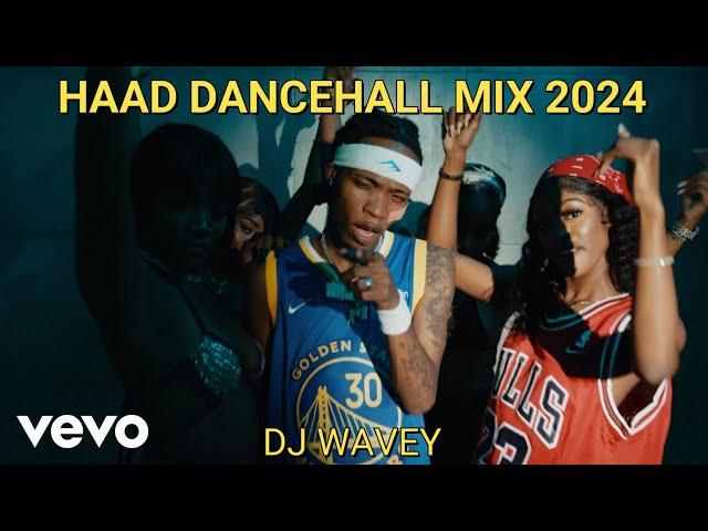 DANCEHALL MIXTAPE RAW 2024 {HAAD} ARMANII,SGEE VHENOM VALIANT,RAJAH WILD INTENCE [DJ WAVEY]