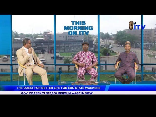 The Quest For Better Life For Edo State Workers: Gov. Obaseki's N70,000 Minimum Wage In View PT 2