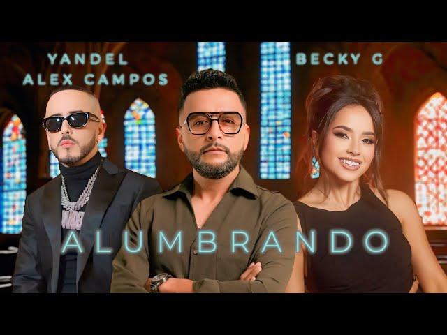 Yandel, Becky G, Alex Campos - Alumbrando (2024) (NUEVO) (Música Cristiana)