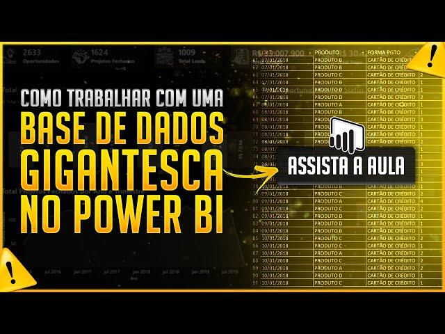 Como Trabalhar com Bases GIGANTESCAS no Power BI