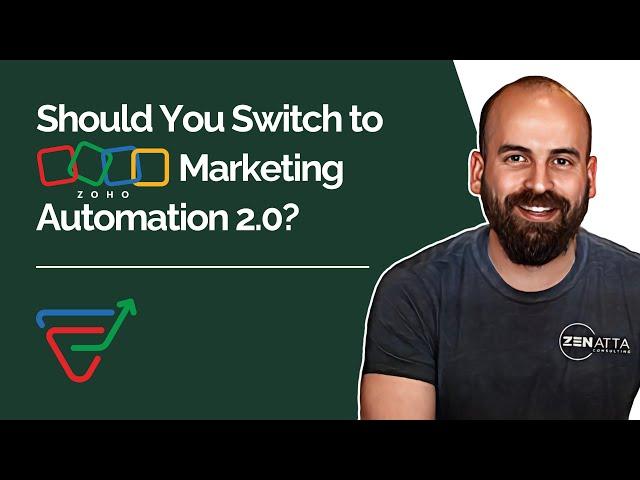 Should You Switch To Zoho Marketing Automation 2.0?