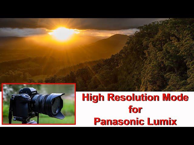 Panasonic Lumix High Resolution Mode - Featuring the Lumix S1 and Lumix G9