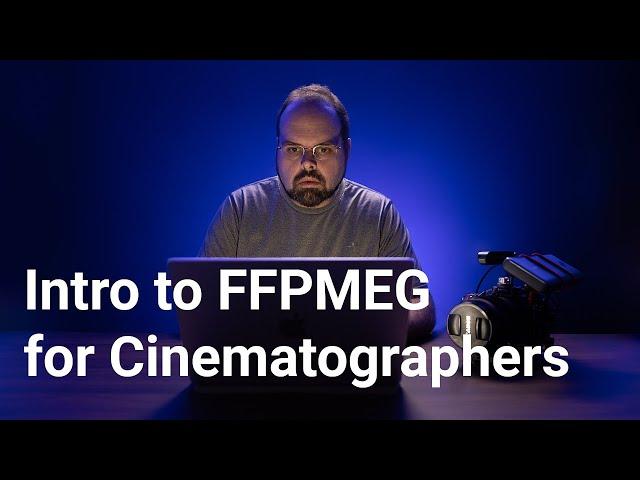 Basics of Installing and Using FFMPEG on MacOS & Windows for Cinematographers