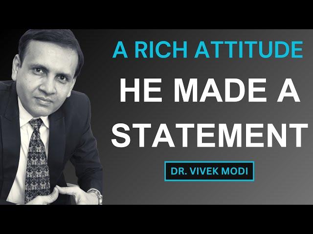 A Truly Rich Attitude | An Inspiring Story | He Made A Statement... | Dr. Vivek Modi