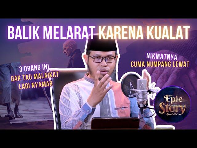 YANG TERJADI DILUAR DUGAAN! KISAH NYATA 3 ORANG YANG DIUJI ALLAH DENGAN NIKMAT - Epic Story Yufid TV