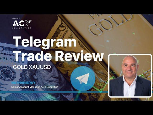 Gold XAUUSD - Telegram Interactive Trading Feed - Trade Review with Nathan Bray, ACY Securities