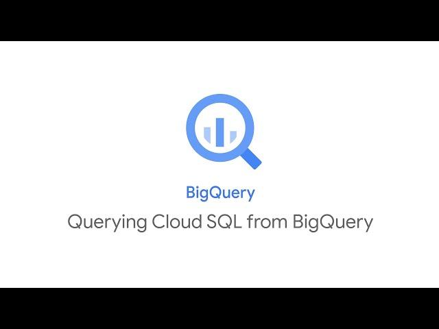 Querying Cloud SQL from BigQuery
