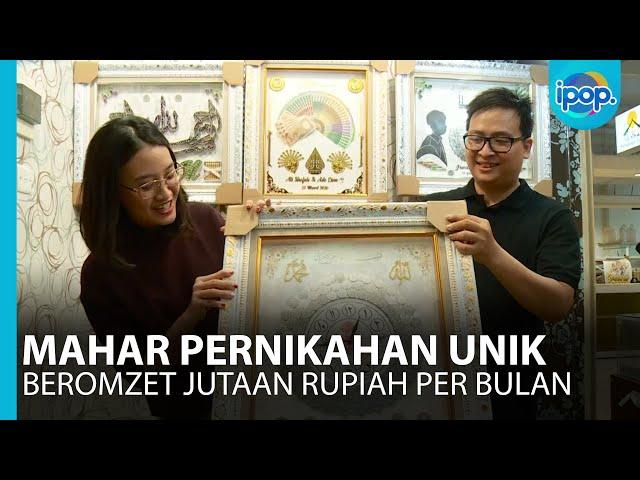 Bisnis Mahar Pernikahan Unik Beromzet Jutaan Rupiah Per Bulan - IPOP