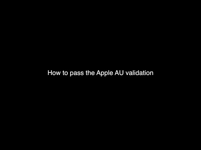 How to Pass the Apple AU Validation Logic Pro X Mac Pro M1