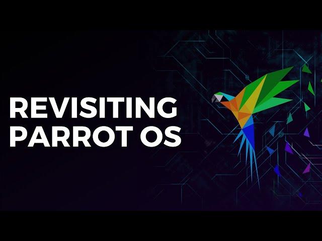 Revisiting Parrot OS