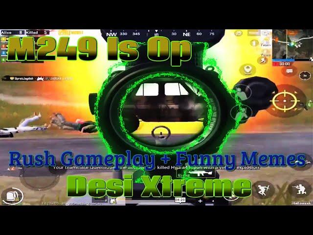 M249 Is Op ! Rush Gameplay + Funny Memes ! Full Entertainment ! Desi Xtreme