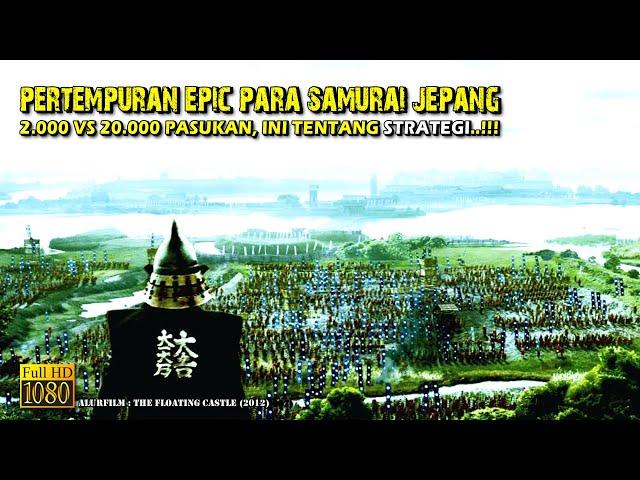 Film Kolosal Paling Seru‼️ 2.000 vs 20.000, Strategi Jenius Para Samurai • Alur Cerita Film