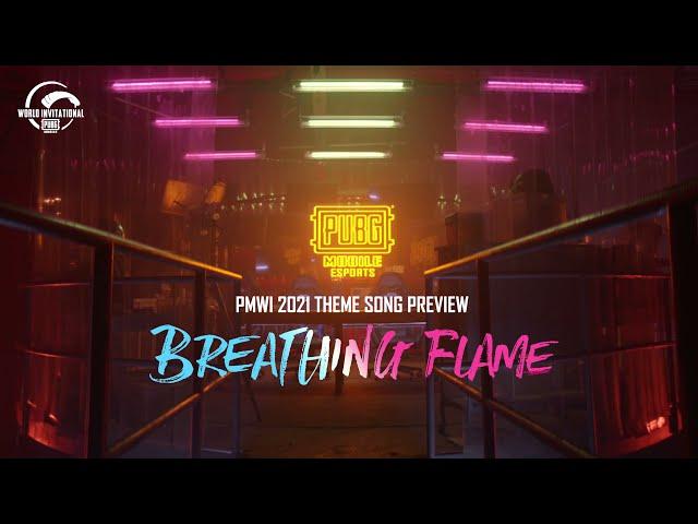 PUBG MOBILE | Preview the PMWI 2021 Theme Song: "Breathing Flame"