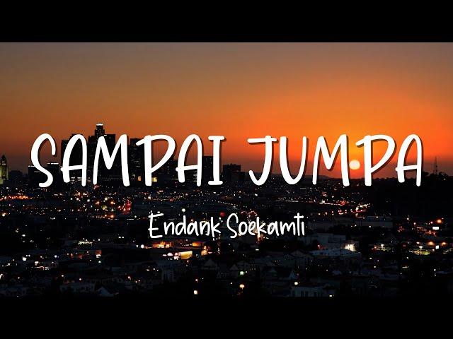 Sampai Jumpa - Endank Soekamti - Lirik Lagu (Lyrics) Video Lirik Garage Lyrics