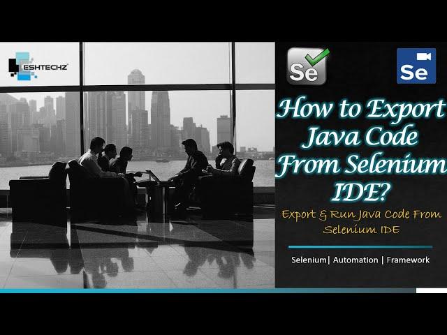 How to Export Java code from Selenium IDE || Selenium Web Driver || EshtechZ Complete Java Tutorials