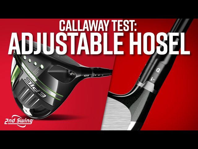 Callaway Adjustable Hosel Test | Testing Callaway Driver Hosel Settings