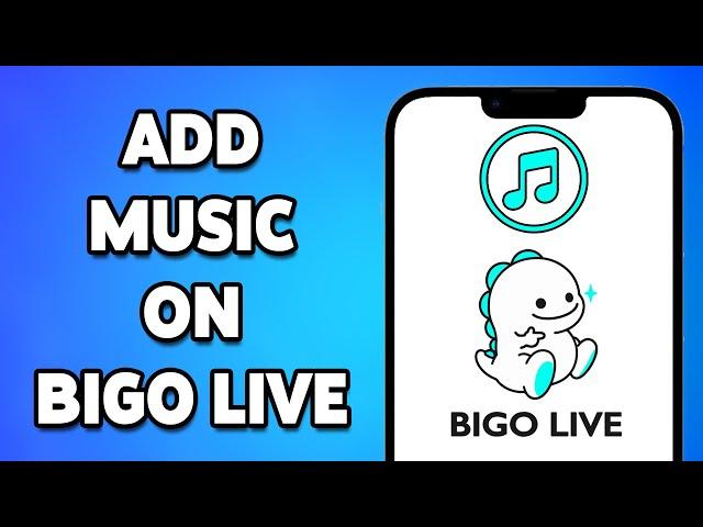 How To Add Music On BIGO LIVE 2024 | BIGO LIVE Music Feature Guide