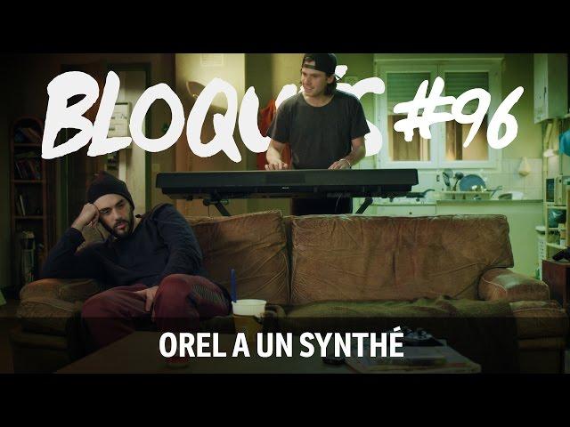 Bloqués #96 - Orel a un synthé