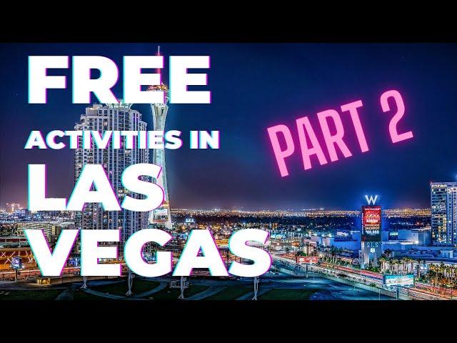 Ultimate Las Vegas Guide: Free Activities You Can't Miss (part 2)