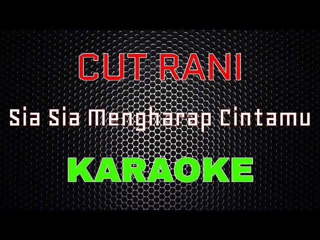 Cut Rani - Sia Sia Mengharap Cintamu [Karaoke] | LMusical