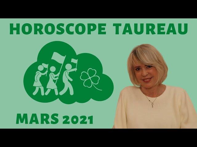 Horoscope Taureau ️, mars 2021 
