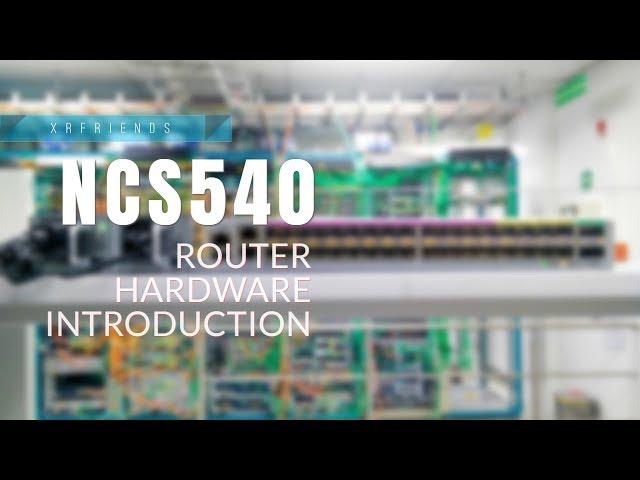 Meet the NCS540 // Cisco's first IOS-XR based access router