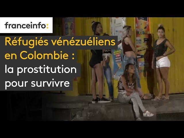 Réfugiés vénézuéliens en Colombie : la prostitution pour survivre