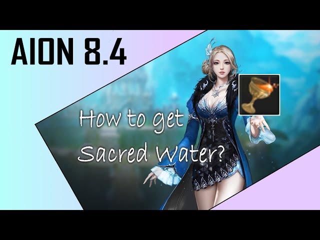 AION 8.4 All Possible Ways How To Get Sacred Water