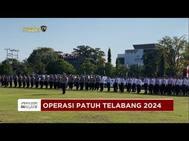 PRESISI UPDATE : OPERASI PATUH TELABANG 2024 15/07/24