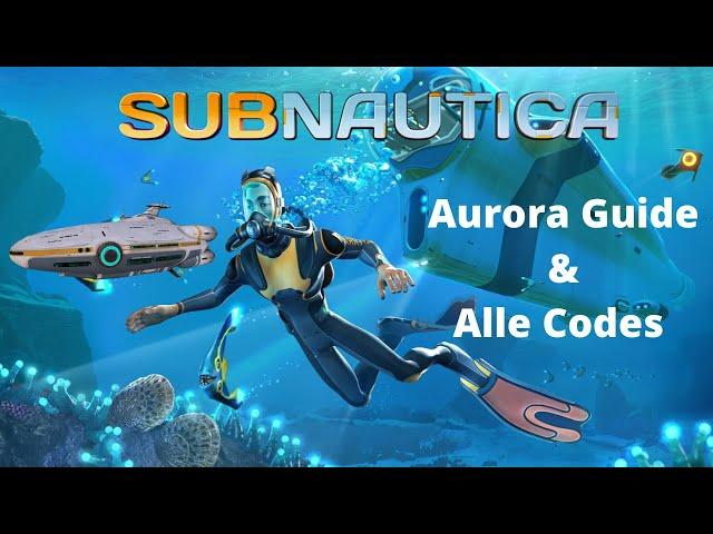 Subnautica - Aurora Guide | Alle Codes & Neptun Rakete finden