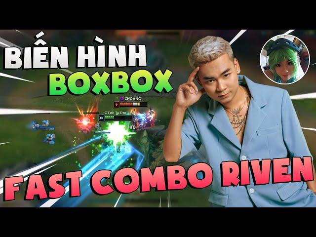 QUANG CUỐN RIVEN BIẾN HÌNH BOX BOX THỰC HIỆN FAST COMBO ĐIÊU LUYỆN TIÊU DIỆT SETT TOP