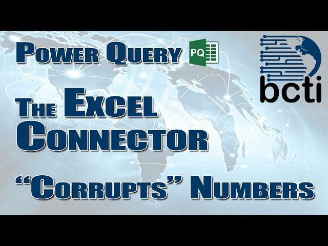 Power Query - The Excel Connector "Corrupts" Numbers (v2)