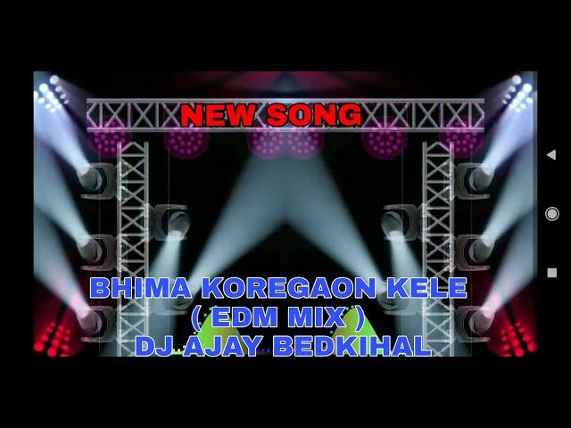 Bhima Koregaon kele { IN EDM MIX } dj Ajay bedkihal