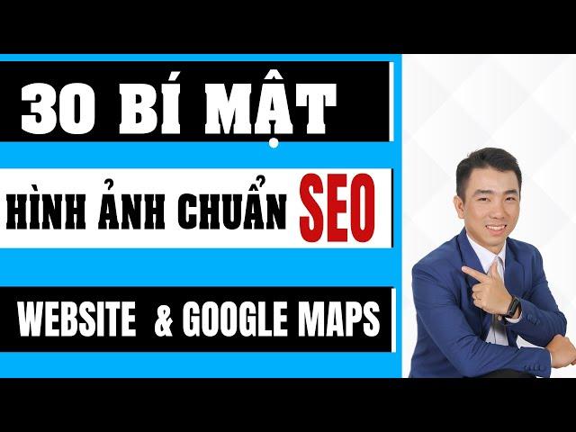 Tập 2: Hướng dẫn SEO hình ảnh nâng cao chuẩn Google mới 2024 | 30 Bí Mật hình ảnh SEO WordPress Maps