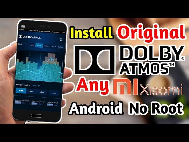 Install Original Dolby Atmos on Any Xiaomi Phones or Any Android Phone - Without Root