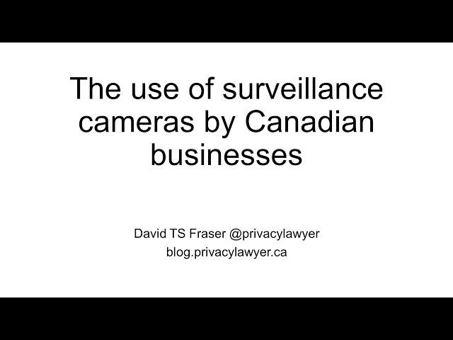 The use of surveillance cameras by Canadian businesses