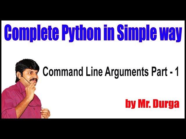 Python Tutorial | | Command Line Arguments Part - 1 by Durga Sir