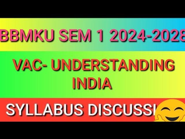 BBMKU FYUGP SEM 1 VAC UNDERSTANDING INDIA SYLLABUS DISCUSSION 2024-2028||