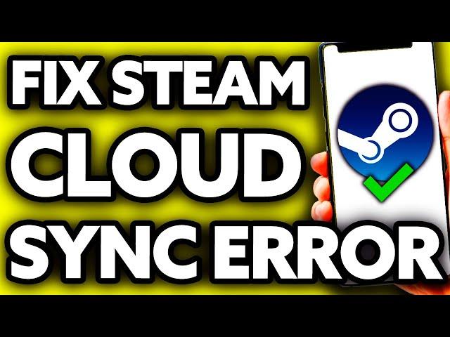 How To Fix Steam Cloud Sync Error [Very EASY!]