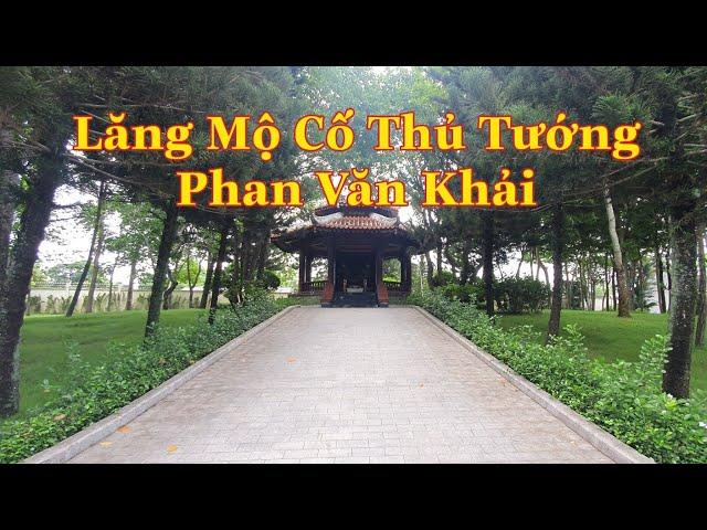 Lăng Mộ cố Thủ Tướng - Phan Văn Khải.