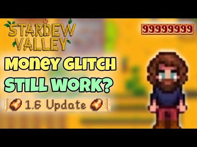 Stardew Valley 1.6 - Does the UNLIMITED Money Glitch Still Work?