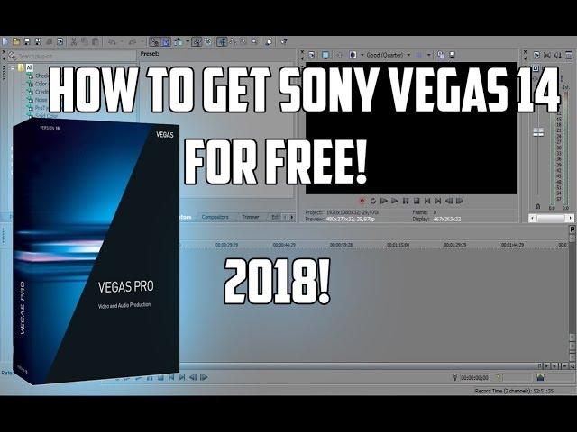 HOW TO GET SONY VEGAS 14 FOR FREE! (FAST AND SIMPLE) (2018)