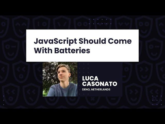 Javascript Should Come With Batteries - Luca Casonato, React Day Berlin 2023